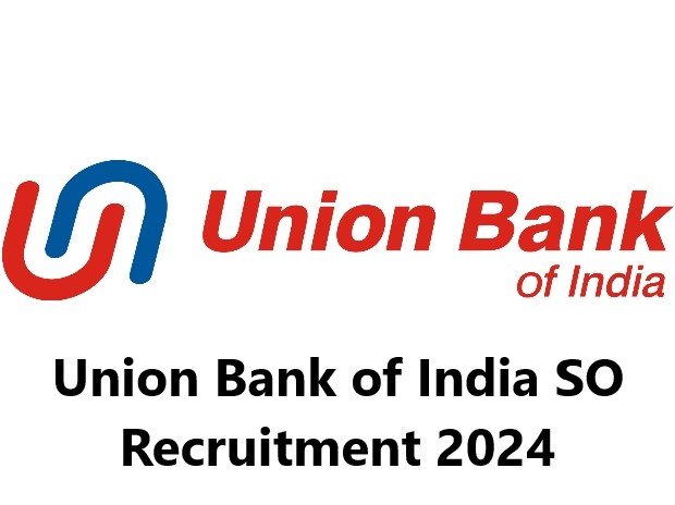 Union Bank of India Announces Specialist Officer Recruitment 2024
